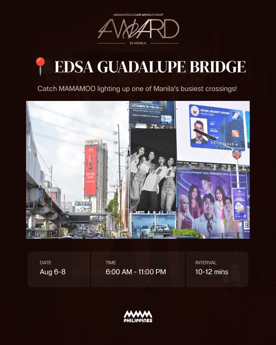 MamamooPH's tweet photo. [#4WARDinMNL]

Let’s get it!

Surprise!
We are welcoming and promoting Mamamoo’s concert here in Manila! ADs will run from Aug 6-8 from 6am-11pm! Look for these LED ADs in the following locations! 

📍EDSA Guadalupe Bridge
📍NAIA 3 Road
📍C5 Bagong Ilog

More info on the pubmats below! Take a shot of the ADs and let’s welcome Mamamoo all together until August 8!

We would like to extend our appreciation to all our sponsors and admins for helping fund this LED project!

#MAMAMOOinPH #MAMAMOO #MAMAMOO_2026_WORLD_TOUR #MAMAMOO2026