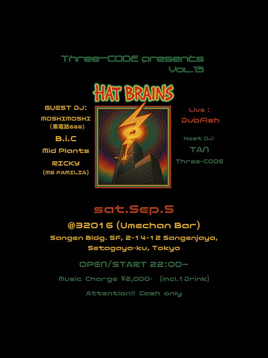 3CODEonlyGV's tweet photo. HAT BRAINS vol.13

GUEST DJ:
MOSHIMOSHI（黒電話666)
B.i.C
Mid Plants
RICKY (MS FAMILIA)

HOST DJ: TAN
Three-CODE

Live :
Dubfish

Date :
Sat.Sep.5
Starts at 10:00 PM

Venue:
@32016  Umechan Bar
Sangen Bldg. 5F, 2-14-12 Sangenjaya, Setagaya-ku, 

¥2,000 inc. 1 drink) Cash Only! https://t.co/EnXQOKFMHm