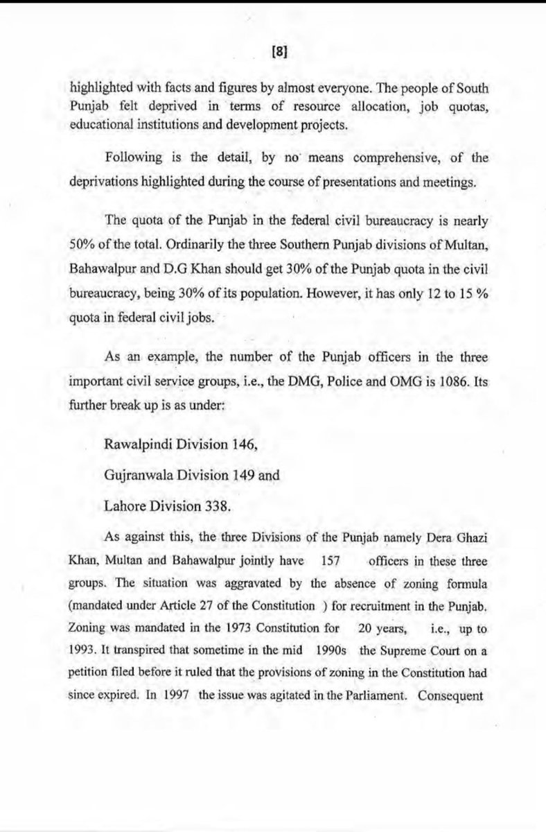 KasimGillani's tweet photo. Case for a New Province

The Commission found that nearly everyone who appeared before it highlighted a consistent pattern of deprivation in South Punjab, particularly regarding:

Allocation of government resources
Federal and provincial employment quotas
Educational institutions
Development projects

Civil Service Representation

The report highlighted severe underrepresentation of South Punjab in the federal bureaucracy.

South Punjab (Multan, Bahawalpur and D.G. Khan Divisions) comprises roughly 30% of Punjab’s population.
Accordingly, it should receive approximately 30% of Punjab’s share in federal civil service positions.
Instead, it held only 12–15% of federal civil service jobs.

Examples cited:

Lahore Division: 338 officers
Gujranwala Division: 149 officers
Rawalpindi Division: 146 officers

Compared to:

Multan + Bahawalpur + D.G. Khan combined: only 157 officers

The report also blamed the expiry of Punjab’s constitutional zoning formula (Article 27) for worsening regional imbalance.