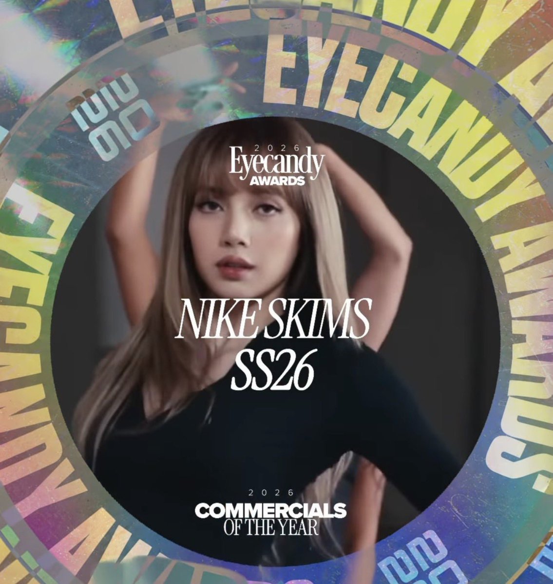 LISANATIONS_'s tweet photo. EYECANDY AWARDS is proud to announce COMMERCIALS (2026) OF THE YEAR:

- NIKE 'RIP THE SCRIPT'
- @Nike #LISA X NIKESKIMS SPRING '26'

Congratulations! @nikefootball @skims 

@wearelloud 

#LISAxNikeSKIMS
#LISAxNIKE https://t.co/C8PXVnBORs