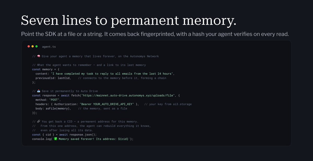 AutonomysNet's tweet photo. Seven lines. That's all it takes to give your AI agent permanent memory.✅

Point the SDK at a file or a string, and it comes back fingerprinted with a hash your agent verifies on every read, so it always knows its memory is intact.

Try it free👇
https://t.co/YsfBqpHyy6 https://t.co/JXNqBeQ2H7