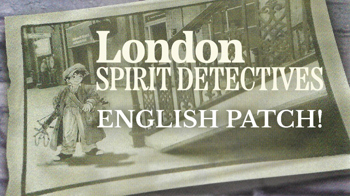 vervalkon's tweet photo. I am very proud to announce that our English translation patch of London Spirit Detectives is now done and released on GitHub. Thanks to aishsha, bigbanana23, Cash Ogawa, Pennywise, Ryusui, TheMajinZenki and vervalkon

What a wonderful project! See reply for details. https://t.co/iQ1AuJalLA