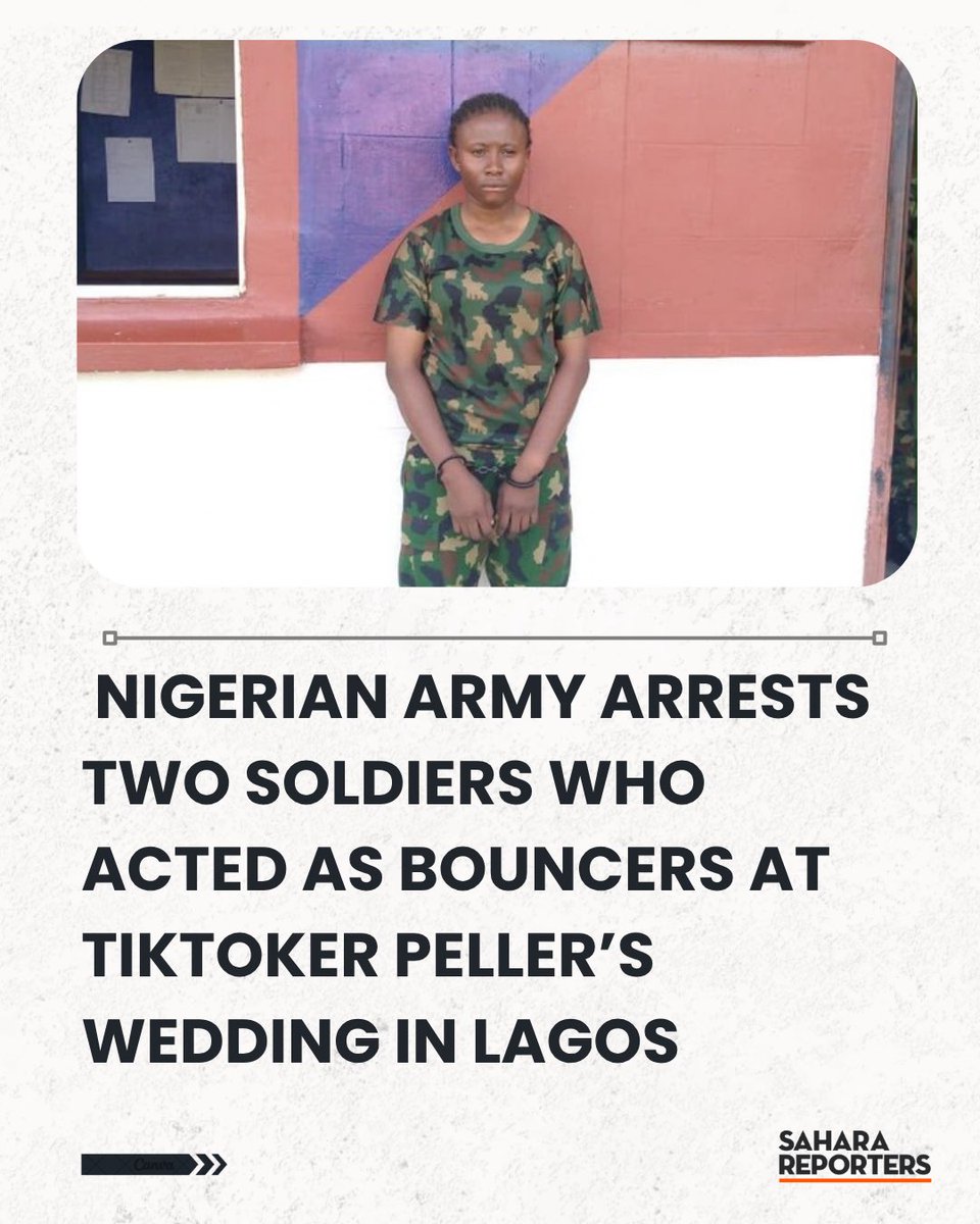 SaharaReporters's tweet photo. BREAKING: Nigerian Army Arrests Two Soldiers Who Acted As Bouncers At TikToker Peller’s Wedding In Lagos | Sahara Reporters https://t.co/FMtwqgoeTx https://t.co/9JciLAA6rA