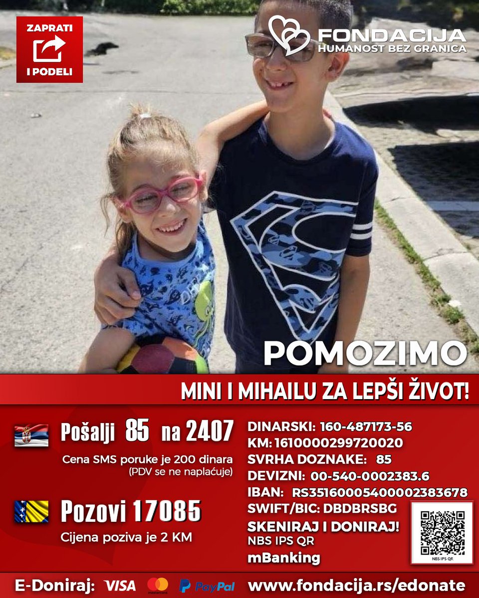 1na2407's tweet photo. 🇷🇸 Pošalji SMS: 85 na 2407
https://t.co/q8IpAy5vNv
(link za mobilne)
🇧🇦 Pozovi: 17085

Mihailo (2016.) i Mina (2019.) Jovanović imaju urođenu kataraktu, hipotoniju i neurološke probleme. Oboje su operisani i svakodnevno se bore sa otežanim razvojem.

Kako možete pomoći?

🇷🇸 Pošalji SMS: 85 na 2407
https://t.co/q8IpAy5vNv
(link za mobilne)

🇧🇦 Pozovi: 17085

💳 Doniraj karticom: https://t.co/q4vJWhl0AV

🌐 PayPal: info@fondacija.rs
Link: https://t.co/Qsb6nS2NR9

📲 Skeniraj QR kod i doniraj putem mobilnog telefona - mBanking

Pomoć im je potrebna za naočare, ortopedske cipele, pelene, suplemente i terapije. Njihov otac Stefan je samohrani roditelj.

Pomozimo ovom hrabrom bratu i sestri!❤️❤️

Retvituj ovu objavu i zaprati nas jer humanost se umnožava kada se deli. 🙏