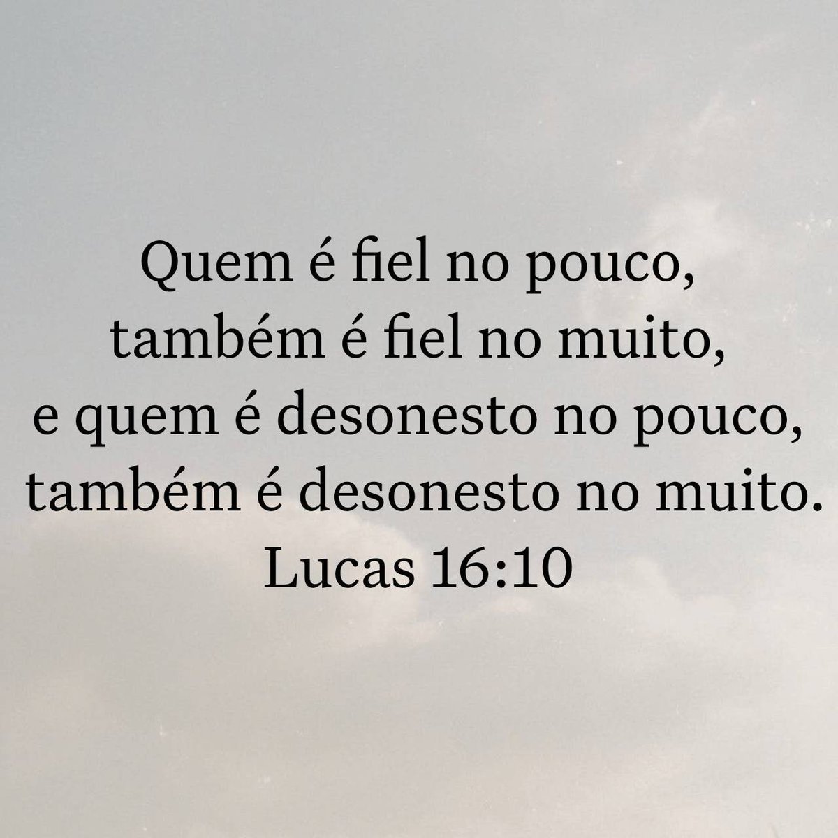 bibliaminuto's tweet photo. Quem é fiel no pouco, também é fiel no muito, e quem é desonesto no pouco, também é desonesto no muito. 
Lucas 16:10 https://t.co/AJdmNN7NQk