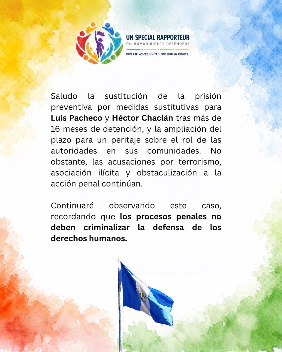 AndreaBV_SR_HRD's tweet photo. 🇬🇹 #Guatemala
He seguido de cerca el proceso contra las autoridades indígenas de los 48 Cantones de Totonicapán.

Saludo la decisión de sustituir la prisión preventiva por medidas sustitutivas para Luis Pacheco y Héctor Chaclán tras más de 16 meses de detención, así como la ampliación del plazo de investigación para la práctica de un peritaje solicitado por la defensa sobre el rol de las autoridades indígenas en sus comunidades. No obstante, las acusaciones por terrorismo, asociación ilícita y obstaculización a la acción penal continúan.

Seguiré observando de cerca este caso, recordando que los procesos penales nunca deben utilizarse para criminalizar el ejercicio legítimo del derecho a defender los derechos humanos

@GuatemalaONU @MinexGt 
@Oacnudh_GT @UN_SPExperts