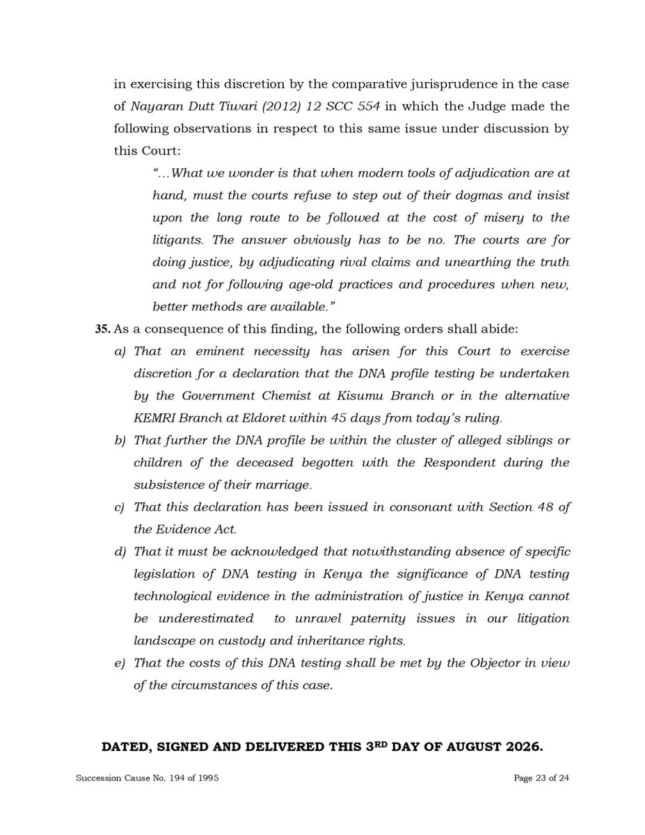 OduorACaroline's tweet photo. The High Court  In re Estate of Chepkwony (Deceased), Succession Cause No. 194 of 1995 [2026] KEHC 12152 (KLR) (3 August 2026) has held that court may order DNA testing in a succession dispute after the death of the alleged parent where the claimant establishes an eminent necessity and sufficient factual foundation showing that scientific evidence is necessary to resolve a genuine dispute over paternity.

This can happen notwithstanding competing rights to privacy, provided the court balances those constitutional rights against the claimant's right to establish parentage and inheritance.