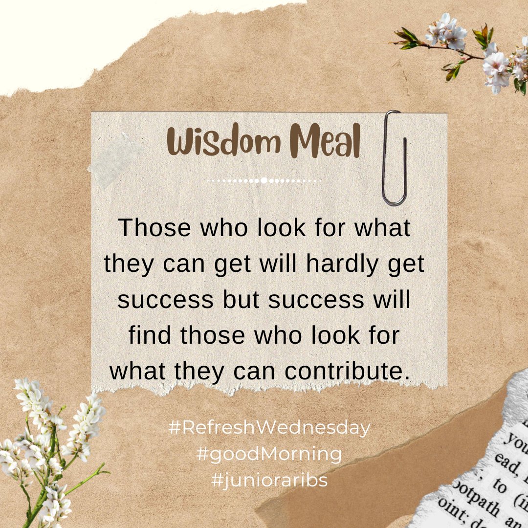 Junioraribs's tweet photo. Those who look for what they can get will hardly get success but success will find those who look for what they can contribute.

#Wisdommeal 
#junioraribs https://t.co/66mwUZMnMh