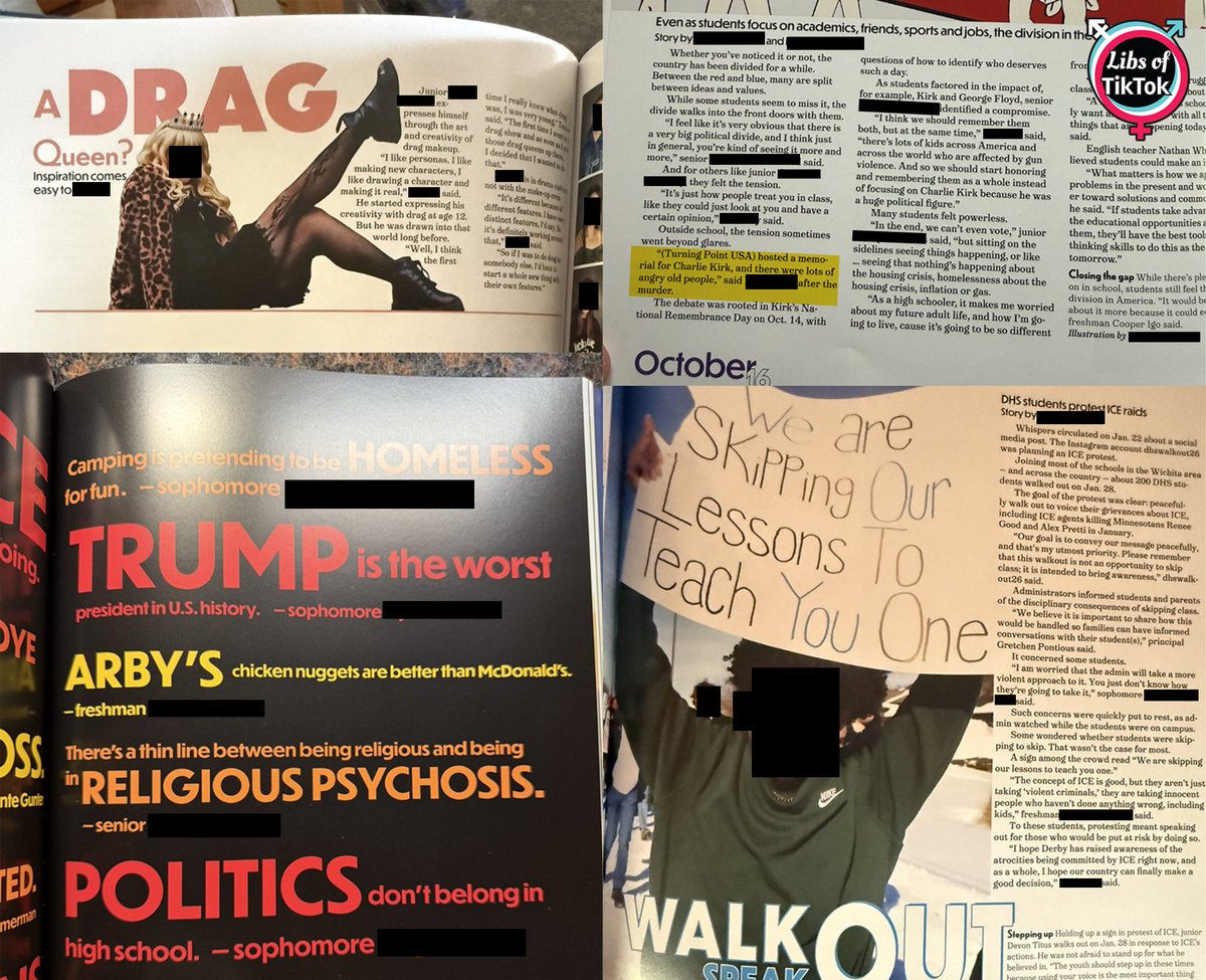 libsoftiktok's tweet photo. SCOOP: This is the yearbook from Derby High School (@DerbySchoolsKS) in Kansas.

One student is depicted as a drag queen, articles attacking Charlie Kirk supporters, quotes mocking President Trump and religion, and support for anti-ICE protests.

Why did @DerbySchoolsKS allow this??