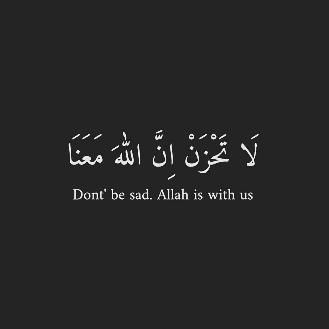 AAyshato's tweet photo. “Don’t be Sad. Indeed, Allah is with us”.

——-Qur’an  (9 : 40) https://t.co/GgbruVz9A7
