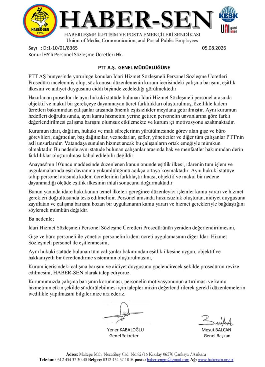 KESKHaberSen's tweet photo. PTT AŞ Genel Müdürlüğüne

İdari Hizmet Sözleşmeli Personel Sözleşme Ücretleri Prosedürünün eşitlik ilkesi doğrultusunda yeniden düzenlenmesi talebi.
Konusunda yazı yazıldı..

İdari Hizmet Sözleşmeli Personel Sözleşme Ücretleri Prosedürünün yeniden değerlendirilmesini,

Gişe ve büro personeli ile yönetici personelin kıdem ücreti uygulamasının diğer İdari Hizmet Sözleşmeli personel ile eşitlenmesini,

Aynı hukuki statüde bulunan tüm çalışanlar bakımından eşitlik ilkesine uygun, objektif ve hakkaniyetli bir ücretlendirme sisteminin oluşturulmasını,

Kurum içerisindeki çalışma barışını ve aidiyet duygusunu güçlendirecek şekilde prosedürün revize edilmesini, Haber-Sen olarak talep ediyoruz.

Kurumumuzda çalışma barışının korunması, personelin motivasyonunun artırılması ve kamu hizmetinin etkin şekilde sürdürülebilmesi için taleplerimizin değerlendirilerek gerekli düzenlemelerin ivedilikle yapılmasını bilgilerinize arz ederiz.