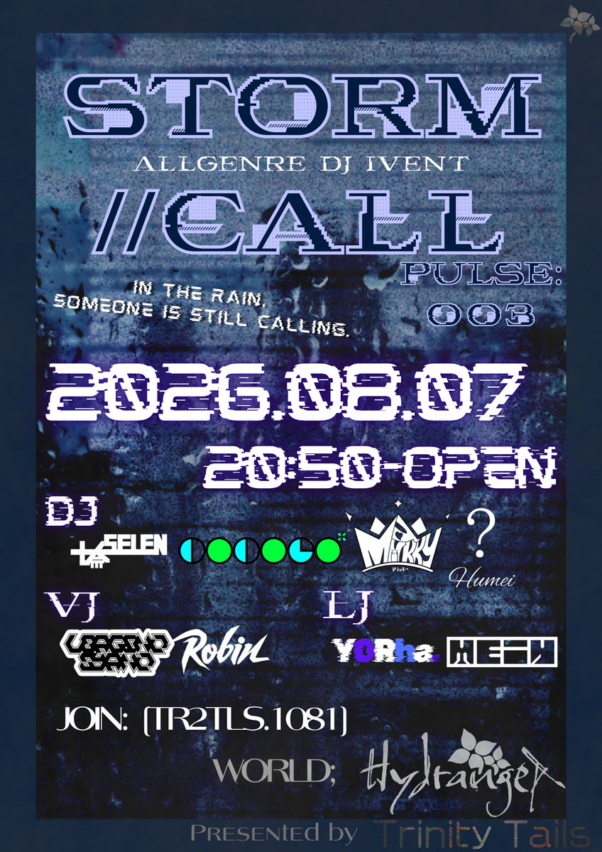 trinitytails_vr's tweet photo. ▌NEXT DJ EVENT  ▌
【STORM//CALL】Pulse:3 🌪
2026.8.7(FRI) 20:50 OPEN

── 雨の降る荒廃した世界の中で
各々が自分の存在証明を紡ぐDJイベント ──

◤  DJ  ◢
Marikky [@Marikky0423]
七奈セレン [@7n_Se]
humei [@HumeiV2440]
COCOLO* [@COCOLO_3939_VRC]

◤  VJ  ◢
ROBIN_Blue [@KafkaBuchi]
兎野しゃの [@syano_vrc]

◤  LJ  ◢
YoRha. [@Y0Rha_vrc]
mei4 [@mei4_T4YA]

#STCL_VRC #TrinityTails