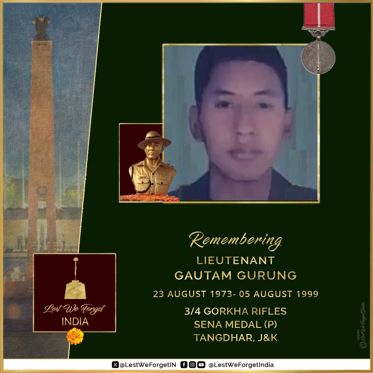 LestWeForgetIN's tweet photo. #LestWeForgetIndia🇮🇳
Lieutenant Gautam Gurung
Sena Medal (P)
3/4 GORKHA RIFLES

Lt Gurung made the supreme sacrifice succumbing to grievous injuries suffered while saving fellow soldiers, along the LoC in Tangdhar, J&K #OnThisDay 05 August 1999

Although the Kargil conflict officially ended on 26 July 1999, tensions along the LoC remained high through August. During this time, Lt Gurung's unit was deployed in the Tangdhar Valley in Kashmir.

The area was not only subject to unprovoked enemy firing from across the border but also faced active militancy, demanding constant vigilance from the troops.

On 04 August 1999, the positions manned by  Lt Gurung's came under intense fire from Pakistan. One of the bunkers manned by 3/4 GR took a direct hit injuring the soldiers seriously. Lt Gurung assessing the gravity of the situation, immediately swung into action and got down to shifting the injured soldiers.

Unmindful to the risk to his own life, Lt  Gurung continued with the rescue operation to save the lives of his fellow comrades. However while doing so, he got hit by another shell splinter and was severely wounded.

But undeterred, he continued with the operation to save as many soldiers as possible. Lt  Gurung was later shifted to the base camp medical facility but unfortunately the #IndianBrave succumbed to his injuries 05 August 1999.

Lt  Gurung, a spirited and dedicated officer, laid down his life at the young age of 26 in service of the nation. He was posthumously awarded the Sena Medal for his valor, camaraderie, devotion to duty, and supreme sacrifice.

Son of Brig P S Gurung (Retd), we remember Lt Gautam Gurung - his service, valour and supreme sacrifice.  🏵️