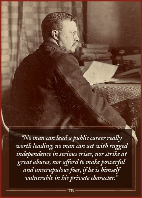 Battalion1st's tweet photo. “No man can lead a public career really worth leading, no man can act with rugged independence in serious crises, nor strike at great abuses, nor afford to make powerful and unscrupulous foes, if he is himself vulnerable in his private character.” - Theodore Roosevelt #theodoreroosevelt #theodorerooseveltquotes #usa #america250 #teddyroosevelt