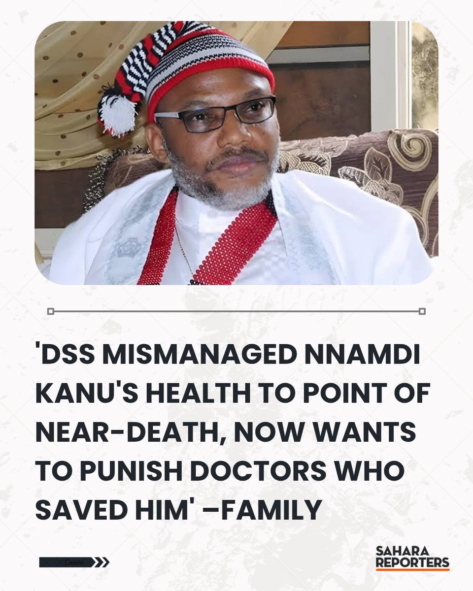 SaharaReporters's tweet photo. 'DSS Mismanaged Nnamdi Kanu's Health To Point Of Near-Death, Now Wants To Punish Doctors Who Saved Him' –Family | Sahara Reporters     https://t.co/2iY1CX1sTN https://t.co/IMExmFnXCn