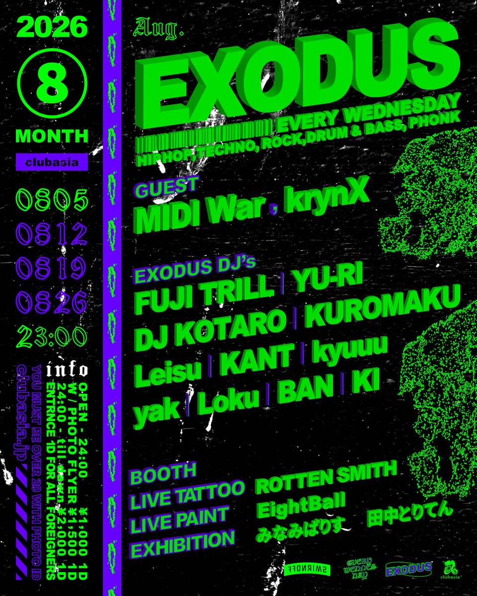 clubasia_tokyo's tweet photo. TONIGHT!!|2026.8.5_WED
"𝐄𝐗𝐎𝐃𝐔𝐒"
📍#clubasia 1F・2F / OPEN ➤ 23:00
✸ MUSIC:HIP HOP / TECHNO / ROCK / DRUM & BASS / PHONK
✸ GUEST:
MIDI War, krynX
✸ EXODUS DJ's:
FUJI TRILL
YU-RI
DJ KOTARO
KUROMAKU
Leisu
KANT
kyuuu
yak
Loku
BAN
KI
✸ LIVE TATTOO:
ROTTEN SMITH
✸ LIVE PAINT:
Eight Ball
✸ EXHIBITION:
みなみぱりす