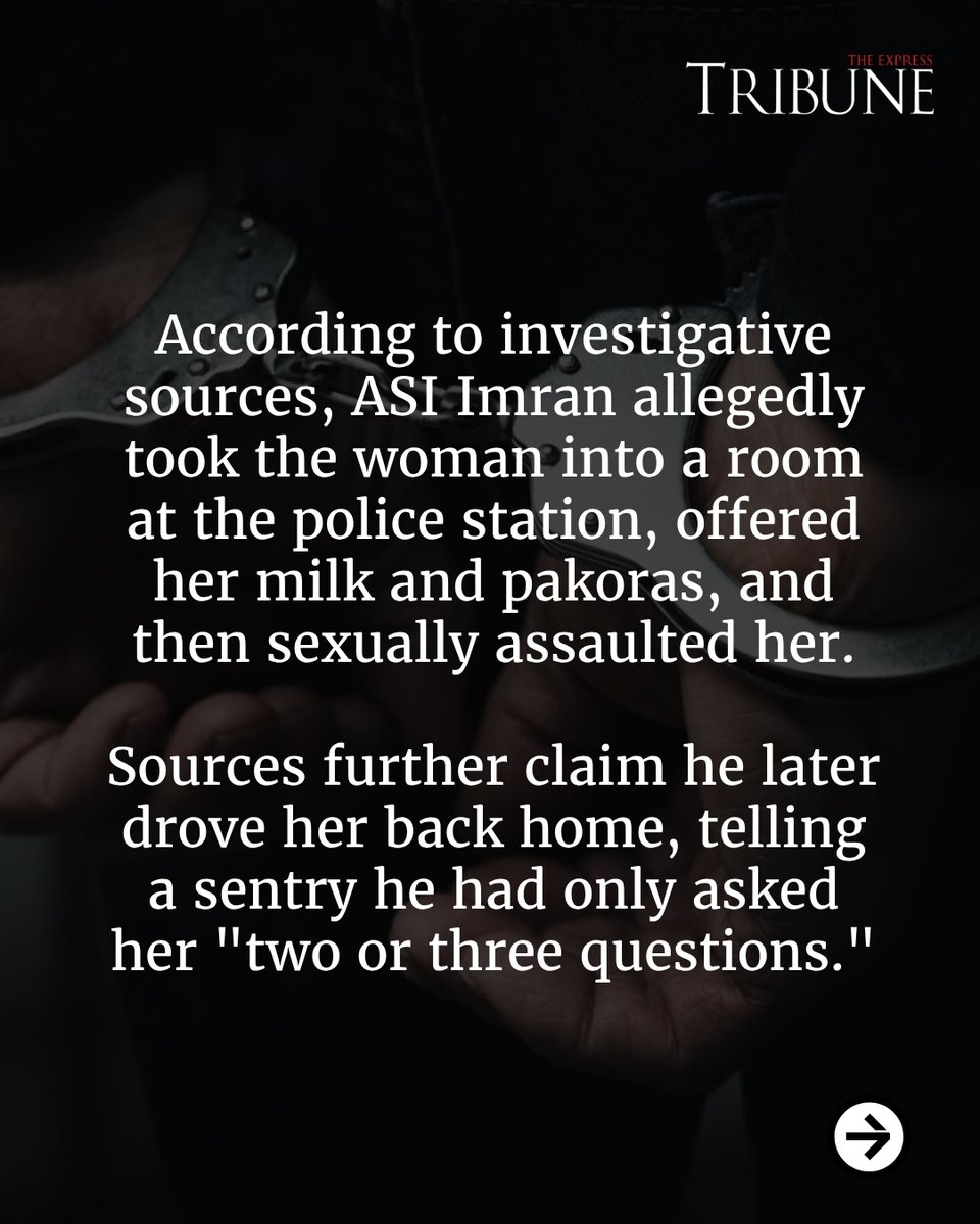 etribune's tweet photo. A judicial magistrate on Wednesday granted a four-day physical remand of a suspended assistant sub-inspector (ASI) to the police, in connection with the alleged rape of a mentally challenged woman inside a Lahore police station.

A day earlier, the Lahore police suspended the entire staff of Ghaziabad Police Station over administrative lapses and poor supervision after an assistant sub-inspector (ASI) was arrested for allegedly raping a mentally challenged woman on the premises.

Suspended ASI Imran was produced before Judicial Magistrate Iram Yousaf at the magisterial court by the Ghaziabad police. During the hearing, the investigating officer requested the court to grant a 14-day physical remand, arguing that the suspect’s custody was required to further investigate the case and ascertain details regarding the alleged sexual assault.

Full story on our website.