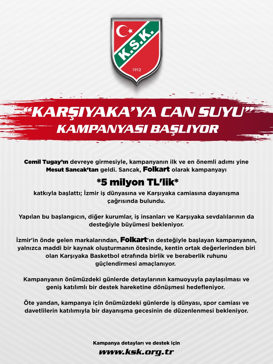 KarsiyakaSK's tweet photo. "KARŞIYAKA’YA CAN SUYU" KAMPANYASI BAŞLIYOR! 💚❤️

Karşıyaka Basketbol’umuzun geleceğini güvence altına almak, mali yapısını güçlendirmek ve yeni sezona daha sağlam bir adımla girmek amacıyla "Karşıyaka’ya Can Suyu" destek kampanyasını hayata geçiriyoruz.

İzmir Büyükşehir Belediye Başkanımız Dr. Cemil Tugay öncülüğünde başlatılan bu güç birliği hareketi, Karşıyaka camiamızı ve tüm İzmir iş dünyasını ortak bir hedef etrafında buluşturmayı amaçlıyor.

Kampanyamızın ilk ve en önemli adımı ise kentimizin önde gelen markalarından Folkart ve Sayın Mesut Sancak’tan geldi. Folkart, kampanyayı 5 Milyon TL’lik anlamlı bir katkıyla başlatarak İzmir iş dünyasına ve Karşıyaka sevdalılarına çok değerli bir dayanışma çağrısında bulundu.

Sadece bir finansal destek hareketi olmanın ötesinde, kentimizin en önemli değerlerinden biri olan Karşıyaka etrafında kenetlenme amacı taşıyan kampanyamız kapsamında; önümüzdeki günlerde iş dünyası, spor camiası ve davetlilerin katılımıyla geniş kapsamlı bir Dayanışma Gecesi de düzenlenecektir.

Kulübümüze ilk can suyunu vererek bu güçlü dayanışma hareketini başlatan Folkart ailesine teşekkür eder; tüm Karşıyaka sevdalılarını ve İzmir iş insanlarını bu ortak mücadeleye destek olmaya davet ederiz.

Kampanya detayları ve katkı süreçleri için:
🌐 https://t.co/X39YgE05Ft
