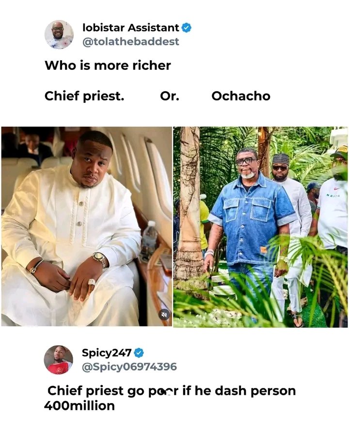 ChidiDivin26063's tweet photo. Man asks who is richēr between Chief Priest and Ochacho. 🤔 https://t.co/w5TE7YagZF