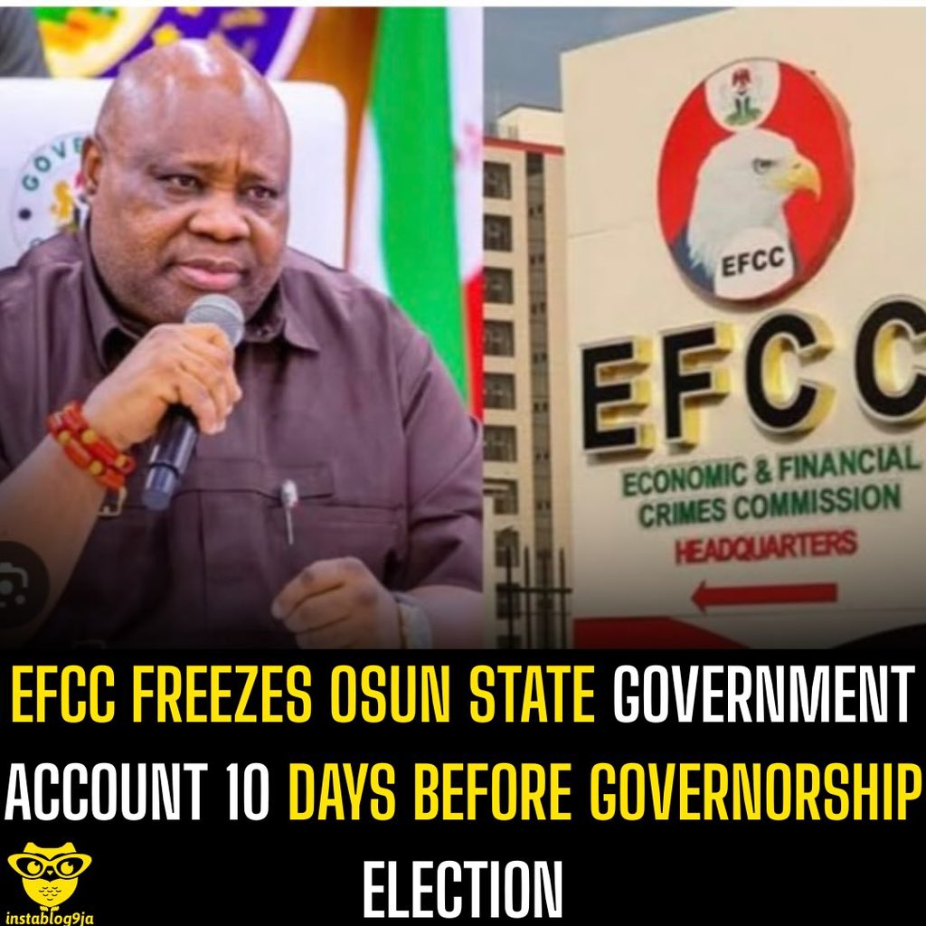 instablog9ja's tweet photo. EFCC Freezes Osun State Government Account 10 Days Before Governorship Election

The Economic and Financial Crimes Commission (EFCC) has frozen an Osun State Government account domiciled with First Bank, just 10 days before the state’s governorship election.

The account, which is reportedly used to pay workers’ salaries, was placed on “Post No Debit” status, preventing withdrawals and other debit transactions.

The development came hours after Governor Ademola Adeleke claimed the EFCC was planning to freeze the state’s accounts and those of top government officials. In a statement issued through the Commissioner for Information and Public Enlightenment, Kolapo Alimi, the governor described the move as an attempt to disrupt government activities ahead of the August 15 governorship election.

Adeleke also argued that the EFCC has no legal authority to freeze the accounts of a state government.

A source close to the governor confirmed that the account had been frozen and said Adeleke would address the public on the matter.

As of the time of filing the report, the EFCC had not issued an official statement, and the reason for the account restriction remained unknown.