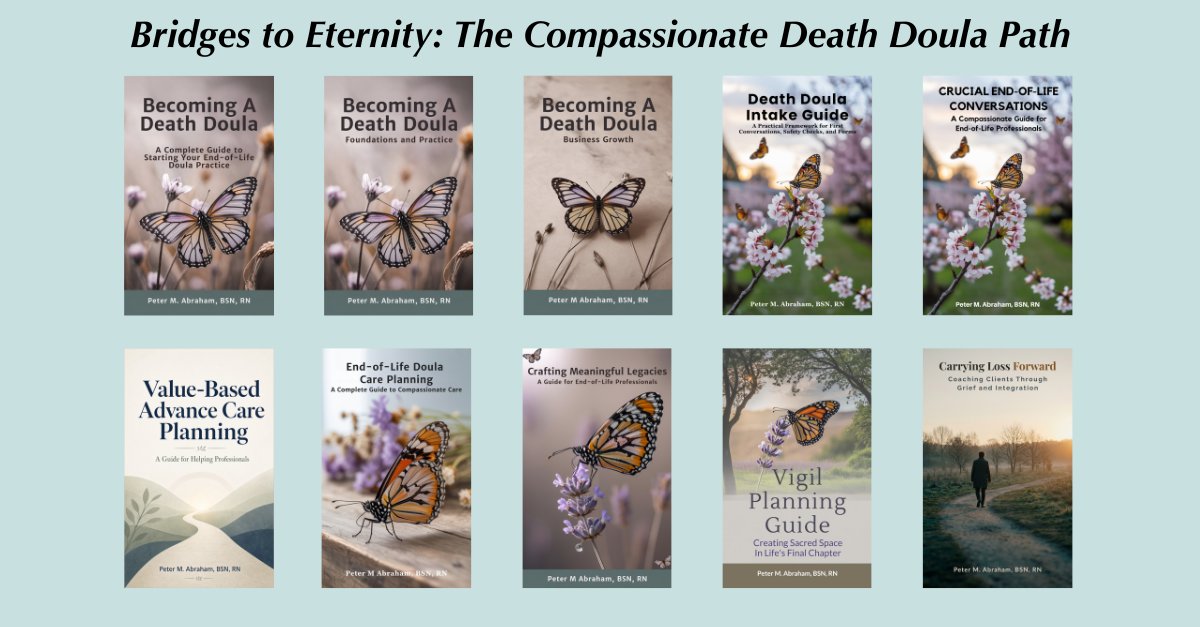 PeterMAbraham's tweet photo. Equip yourself with essential skills to support life's journey. "Bridges to Eternity" series provides practical guidance for compassionate end-of-life care. Transform how you serve the dying and their families. https://t.co/pTzmcJIhI4 #deathdoula #endoflife #grief #hospice https://t.co/PHUGgpMzX5