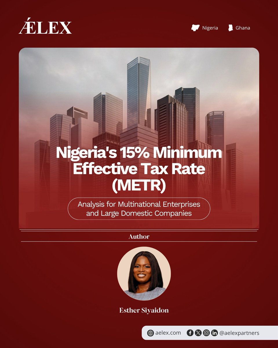 AelexPartners's tweet photo. In this article, Esther Siyaidon examines the new METR regime and its implications for businesses under the Nigeria Tax Act.
Read the full article via the link. https://t.co/NMSgyPSy0i
#AELEX #TaxLaw #NigeriaTaxAct https://t.co/gFQRG4lIUc