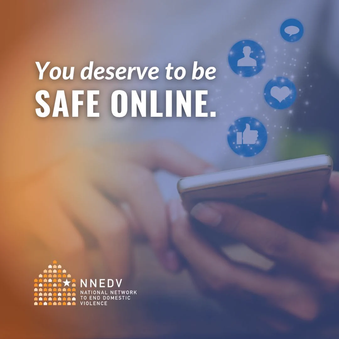 Hands holding a cell phone. You deserve to be safe online. NNEDV National Network to End Domestic Violence.