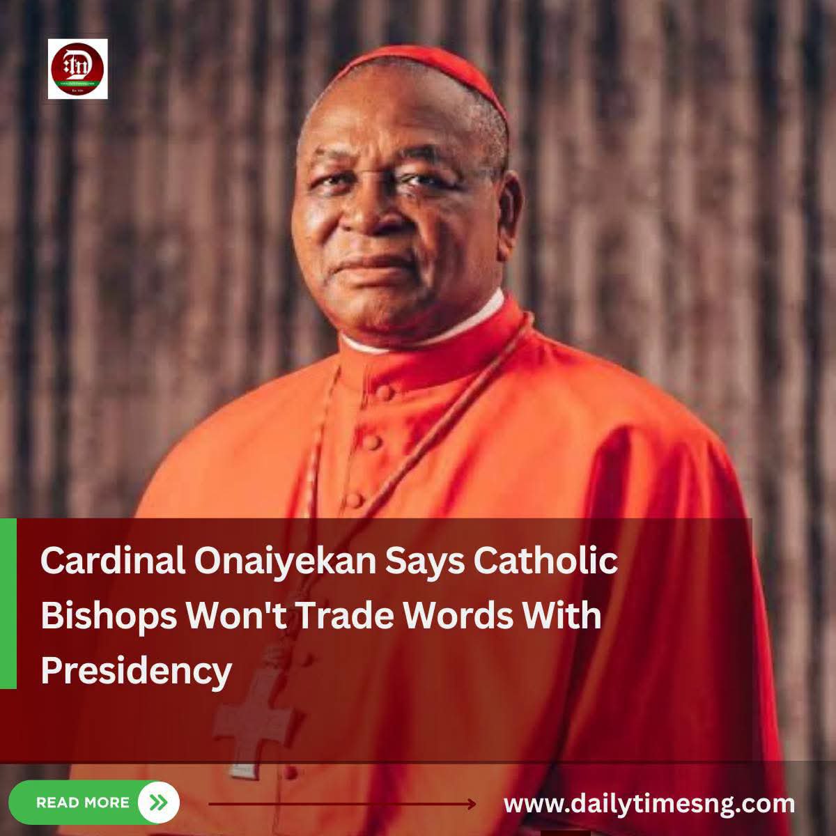 james_olasinde's tweet photo. John Cardinal Onaiyekan says the Catholic Bishops’ Conference of Nigeria (CBCN) will not engage in a public war of words with the Presidency over their recent message on the state of the nation.
Source: Daily Times Nigeria
#Onaiyekan #CatholicBishops #Presidency #CBCN https://t.co/gNjbJhsVKu