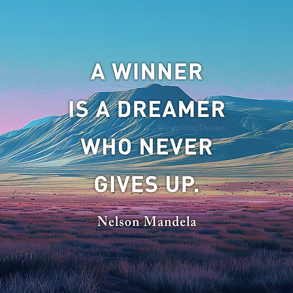 InspiringThinkn's tweet photo. A winner is a dreamer who never gives up. Nelson Mandela https://t.co/i4PK4TedEv