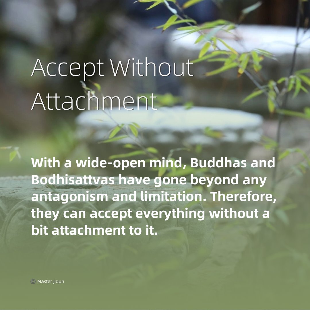 MasterJiqun's tweet photo. Accept Without Attachment
With a wide-open mind, Buddhas and Bodhisattvas have gone beyond any antagonism and limitation. Therefore, they can accept everything without a bit attachment to it.#masterjiqun #chan #zen #wisdom https://t.co/xG4SUR0ISO
