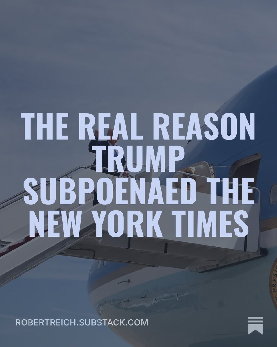 RBReich's tweet photo. Why did the Trump regime subpoena The New York Times? It was never about "security." It was about Trump's big ego taking a hit. Some thoughts on this whole mess... https://t.co/XzyJQsDPyM https://t.co/Tmzz26k1T3