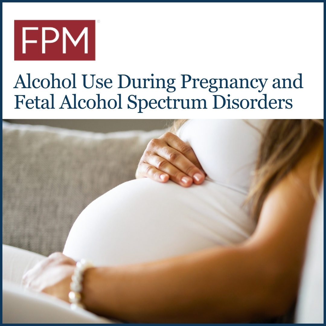 OregonAFP's tweet photo. Alcohol use during pregnancy increases health risks for the developing baby, ranging from miscarriage and sudden infant death syndrome to preterm birth and developmental problems. Read the full report in Family Practice Management here: https://t.co/BBCUOEqV7Z https://t.co/QGv29yqzs9