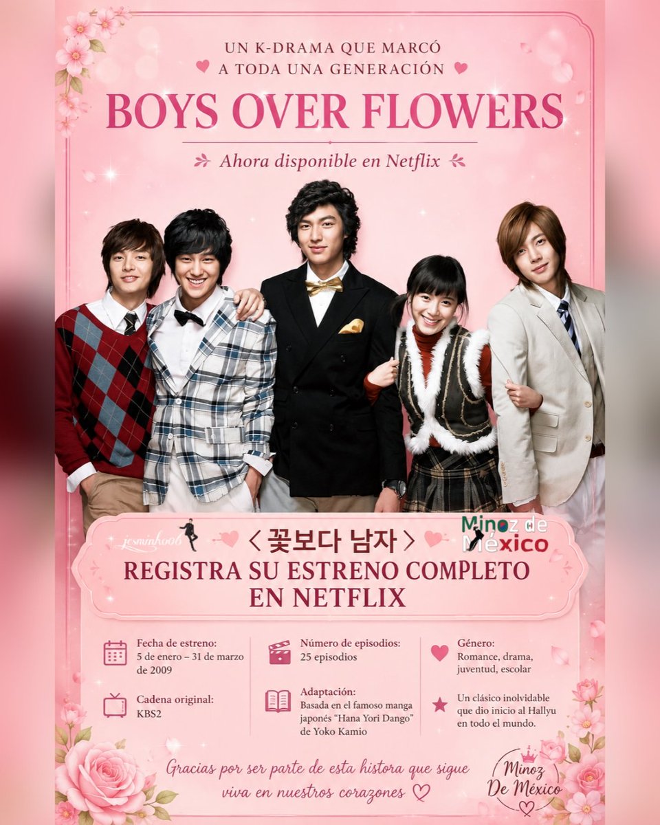 MinozdeMexico's tweet photo. 🩵🌸 "Boys Over Flowers" ya está disponible en Netflix 🌸🩵 @netflixlat

Una de las series más icónicas que marcó el inicio de la Ola Coreana para millones de personas alrededor del mundo ya puede disfrutarse en Netflix. 💙

Estrenada en 2009, "Boys Over Flowers" cuenta la historia de Geum Jan Di, una estudiante de origen humilde que ingresa a una prestigiosa escuela y termina cruzando su destino con los legendarios F4.

🌟 Lee Min Ho dio vida al inolvidable Gu Jun Pyo, un personaje que conquistó el corazón de millones de espectadores y lo convirtió en una de las mayores estrellas del Hallyu.

Si aún no la has visto, o quieres volver a enamorarte de esta historia, ¡es el momento perfecto para revivir este clásico! 💐✨

💙 ¿Cuál es tu escena favorita de "Boys Over Flowers"?

━━━━━━━━━━━━━━━

CR.  Fanclub Minoz De México 

#LeeMinHo #BoysOverFlowers  #GuJunPyo #Netflix MinozDeMexico Minoz KDrama Hallyu ClassicKDrama