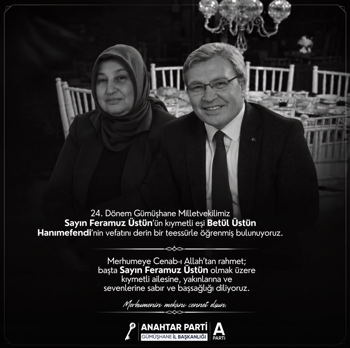 29anahtarparti's tweet photo. 24. Dönem Gümüşhane Milletvekilimiz Sayın Feramuz Üstün’ün kıymetli eşi Betül Üstün Hanımefendi’nin vefatını üzüntüyle öğrendik.

Merhumeye Allah’tan rahmet; Sayın Feramuz Üstün’e, ailesine ve yakınlarına sabır ve başsağlığı diliyoruz.

Mekanı cennet olsun. https://t.co/VwZaIHVwf3