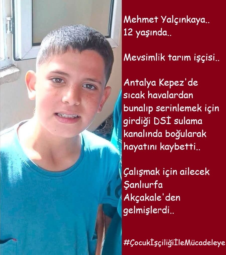 isigmeclisi's tweet photo. Mehmet Yalçınkaya..
12 yaşında, mevsimlik tarım işçisi..
Antalya Kepez'de sıcak havalardan bunalıp serinlemek için girdiği DSİ sulama kanalında boğularak hayatını kaybetti..
Çalışmak için ailecek Şanlıurfa Akçakale'den gelmişlerdi..
v/Yerel Haberler
#ÇocukİşçiliğiİleMücadeleye https://t.co/4ZbuEWMG5g