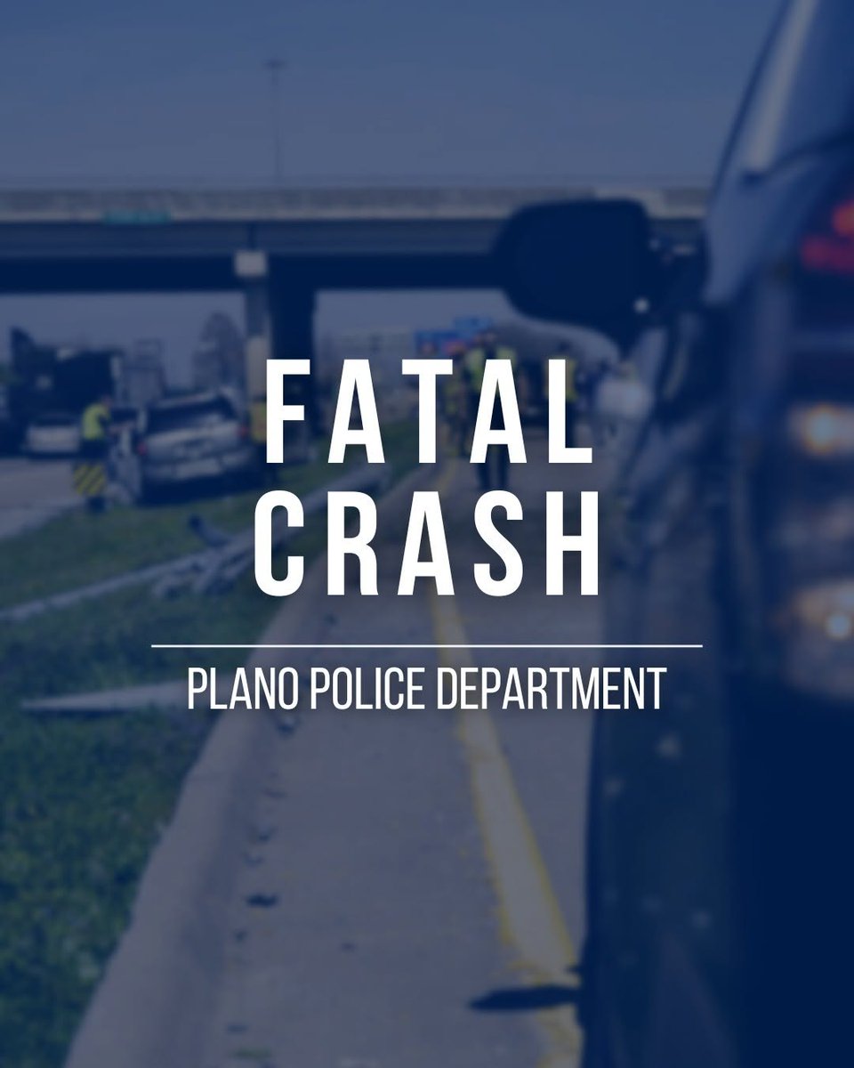 A blurred highway crash scene shows emergency responders and damaged vehicles. Over the image, bold text reads “Fatal Crash – Plano Police Department,” indicating an official safety alert.
