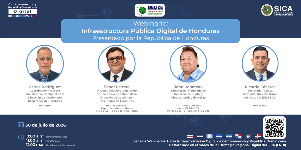 sg_sica's tweet photo. Como parte de la serie de webinarios en el marco de la Estrategia Regional Digital del #SICA, #ERDI, le invitamos a formar parte del espacio "Infraestructura Pública Digital de Honduras", presentado por República de Honduras. 

🗓️  30 de julio del 2026
 🕐 10:00 a.m. GMT-06:00 Hora de El Salvador
 💻 Registro: https://t.co/twpqLNR2Ai, a través de Plataforma: Zoom
📲Transmisión en vivo FB Live de la SG-SICA

El webinario se realiza en el marco de la Presidencia Pro Tempore @pptsica, liderada por el Ministerio de Gobernanza Digital y Ciberseguridad de Belize. 

#TransformaciónDigital #CentroaméricaDigital