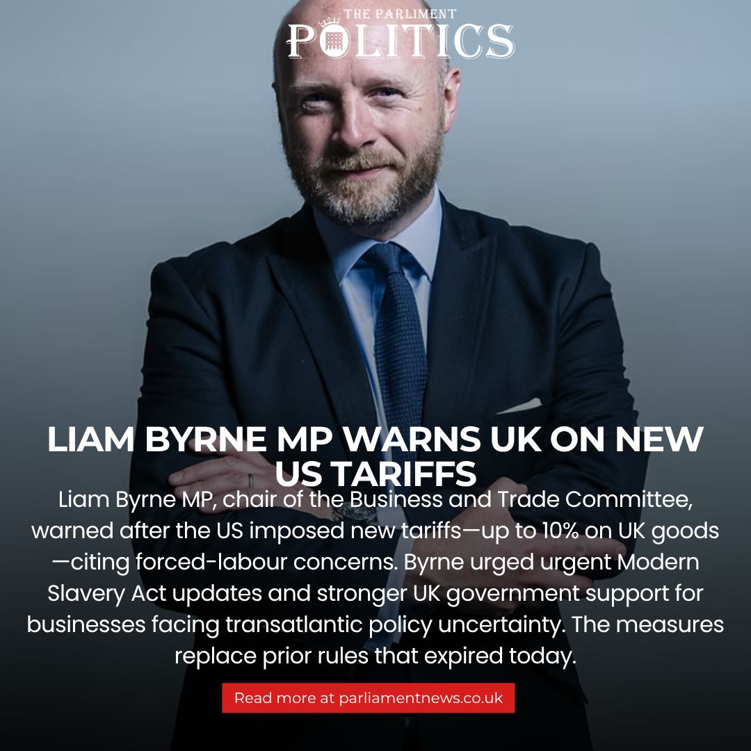 ParlMagazine's tweet photo. Parliament Politics Magazine publishes confirmed updates on Liam Byrne warns UK over US tariffs.
Read More: https://t.co/blzWGLDbLk
#theparliamentpolictics #trade #UK #US #ModernSlavery https://t.co/v5FSuBF9z8