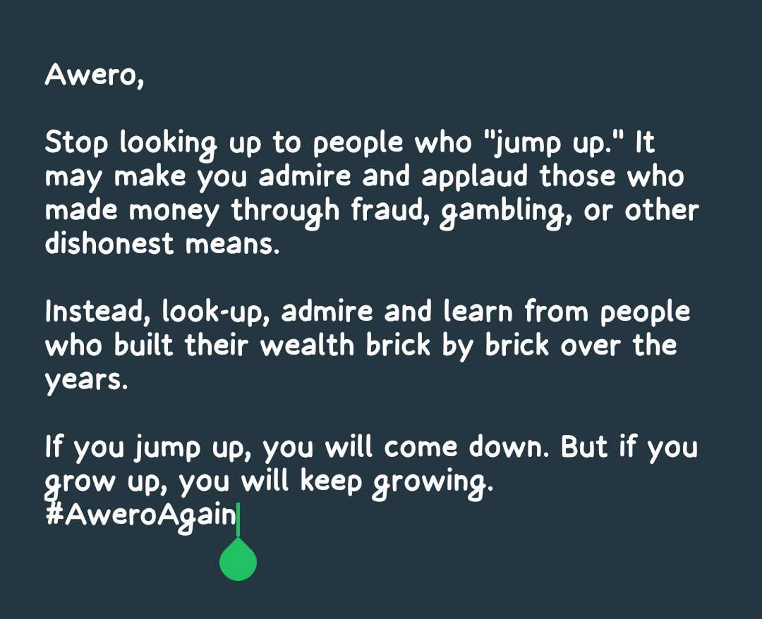 aweroinfo's tweet photo. If you jump up, gravity will not let you rest until you're pulled back down. Don't jump, try to grow!... #AweroAgain https://t.co/qIBwCUk6EI