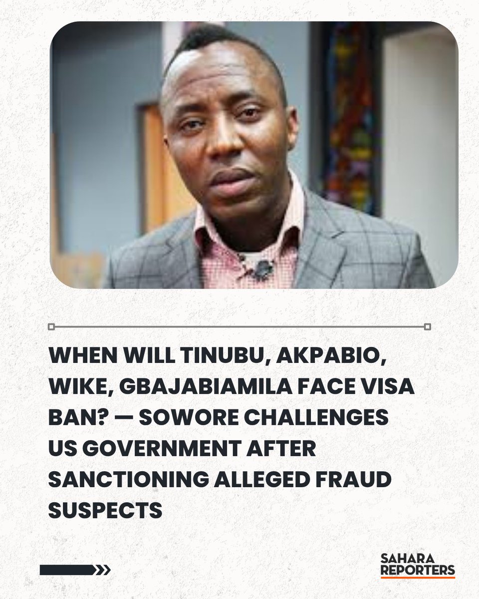 SaharaReporters's tweet photo. When Will Tinubu, Akpabio, Wike, Gbajabiamila Face Visa Ban? — Sowore Challenges US Government After Sanctioning Alleged Fraud Suspects | Sahara Reporters https://t.co/VUh3n5TdBY https://t.co/wIvMkB65Ee