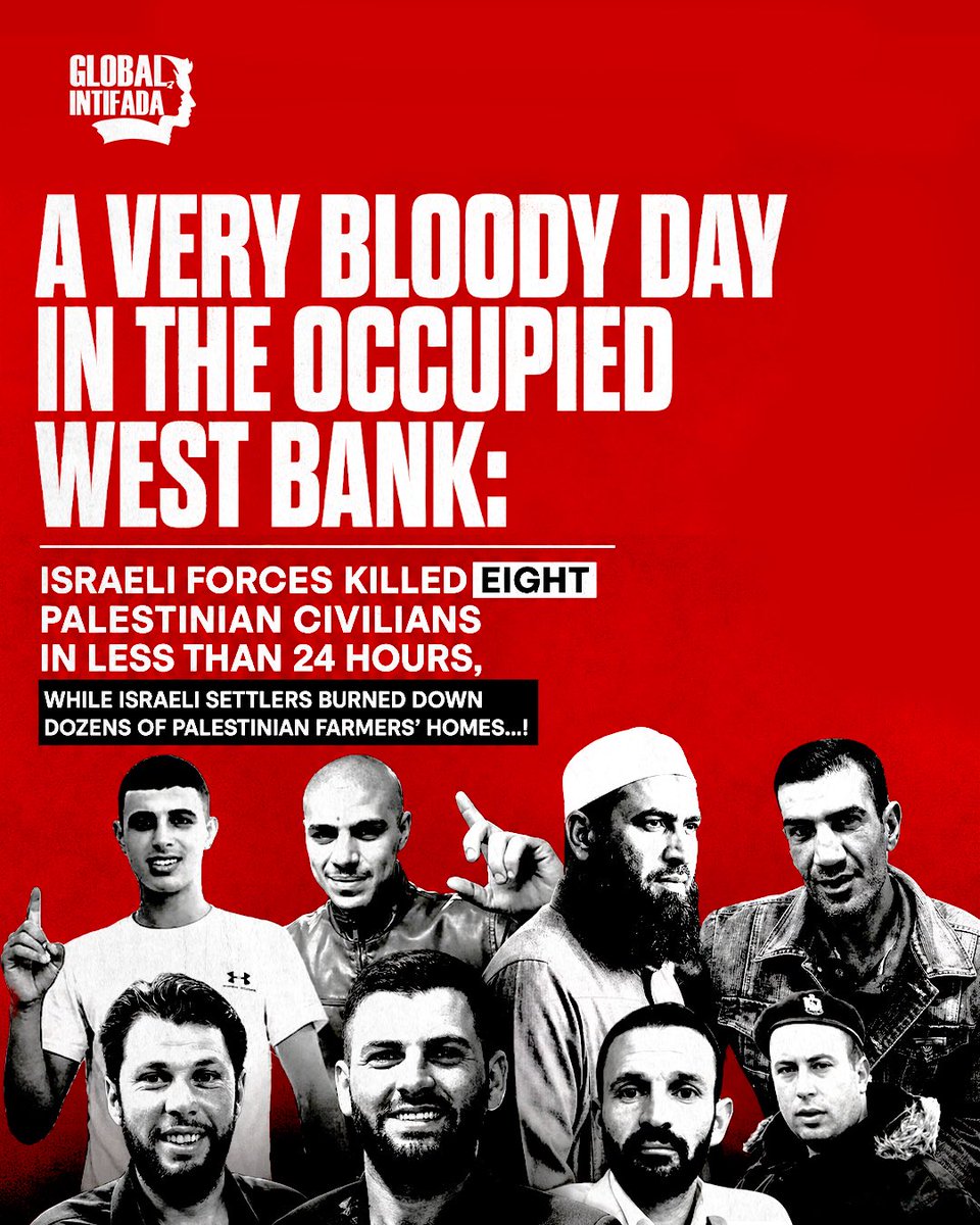 gintifada_en's tweet photo. A very bloody day in the occupied West Bank: Israeli forces killed eight Palestinian civilians in less than 24 hours, while Israeli settlers burned down dozens of Palestinian farmers’ homes…! https://t.co/7ssMRf9ZNg