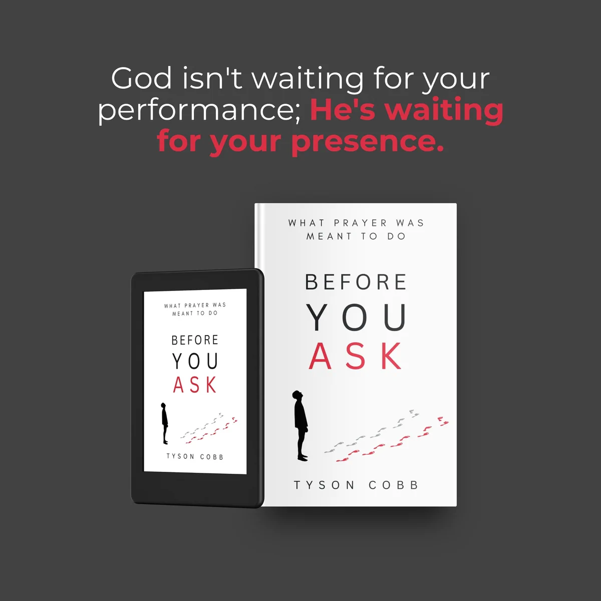 Book 'Before You Ask' by Tyson Cobb and Kindle, with quote on performance and presence.