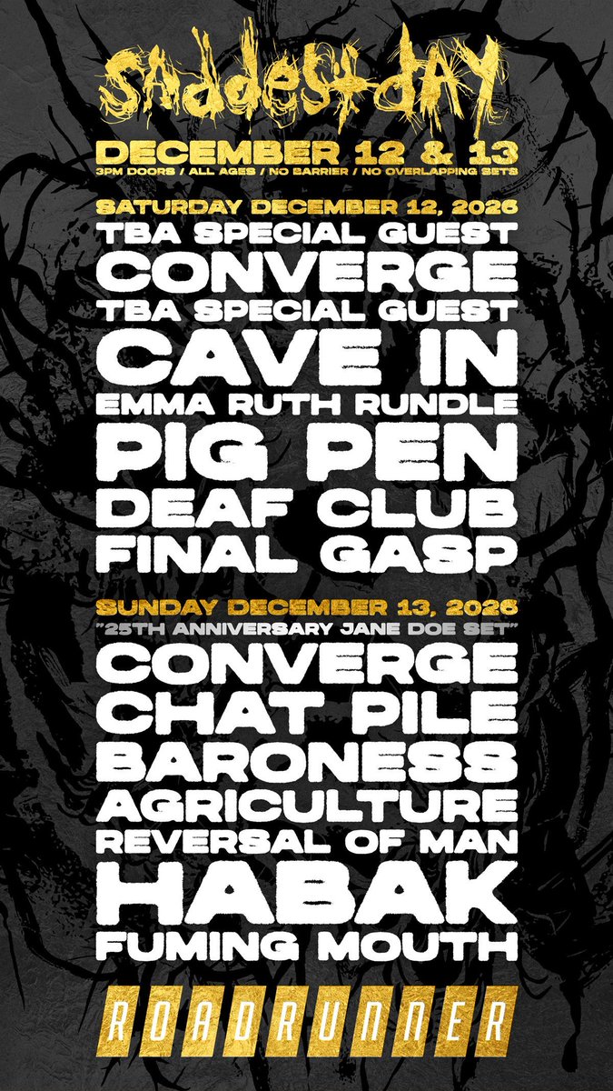 deathwishinc's tweet photo. SADDEST DAY 2026
A Converge Curated Event

Dec 12 &amp; 13, 2026  
Roadrunner Boston

3PM Doors • All Ages  
No Barrier • No Overlapping Sets
Live Art / Food / Vendors / Non-Profits + More

Tickets:  
https://t.co/IKzEaqsWTu https://t.co/Ha5sq8rjP5