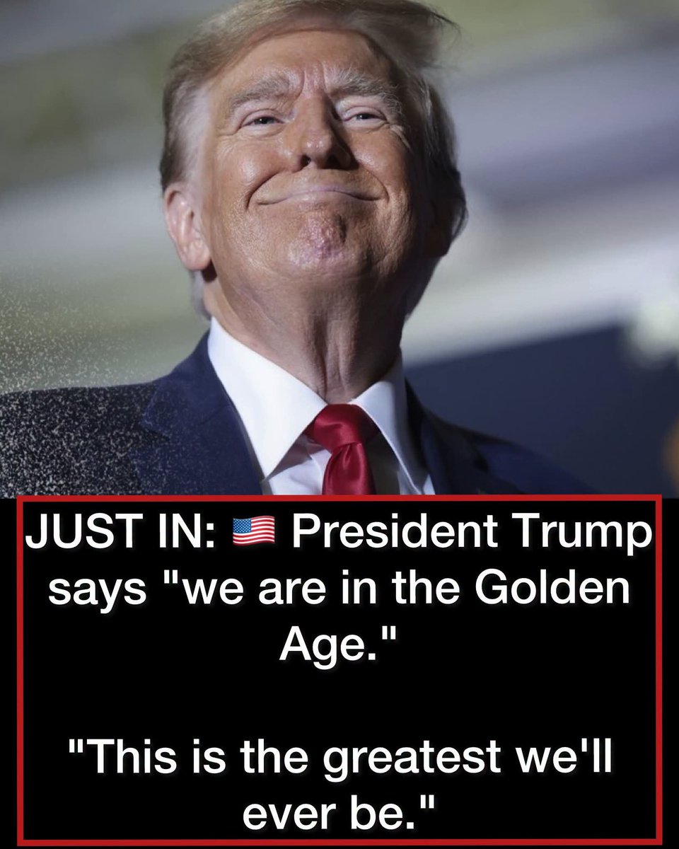 Ellis5ol's tweet photo. JUST IN: President Trump says "we are in the Golden Age." "This is the greatest we'll ever be." https://t.co/VkihOt4WTw
