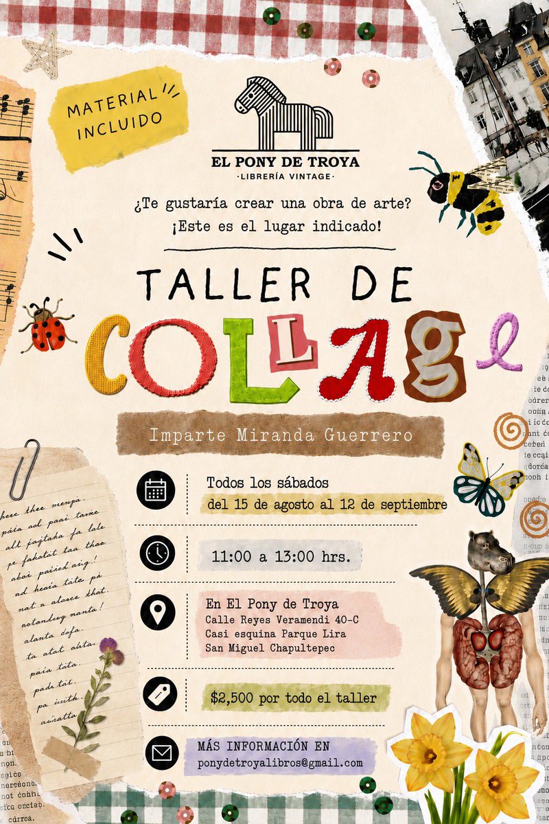 AliasCane's tweet photo. 🎨 Crea tu propia obra de arte en El Pony de Troya
¿Siempre has querido explorar el collage? Este taller es para ti, sin importar tu edad o experiencia.

✂️ Taller de Collage
Impartido por la famosa Miranda Guerrero (excelente artista del collage) aprenderás técnicas y trucos para dar vida a tus ideas con papel, tijeras e imaginación.

📅 Todos los sábados
Del 15 de agosto al 12 de septiembre
⏰ 11:00 a 13:00 hrs.

📍 En El Pony de Troya
Calle Reyes Veramendi 40-C, casi esquina Parque Lira, San Miguel Chapultepec.

💰 $2,500 por todo el taller (incluye materiales).

📩 Más información:
ponydetroyalibros@gmail.com

¡Atrévete a jugar con la creatividad!
#TallerDeCollage #ElPonyDeTroya #ArteParaTodos #CreatividadSinEdad