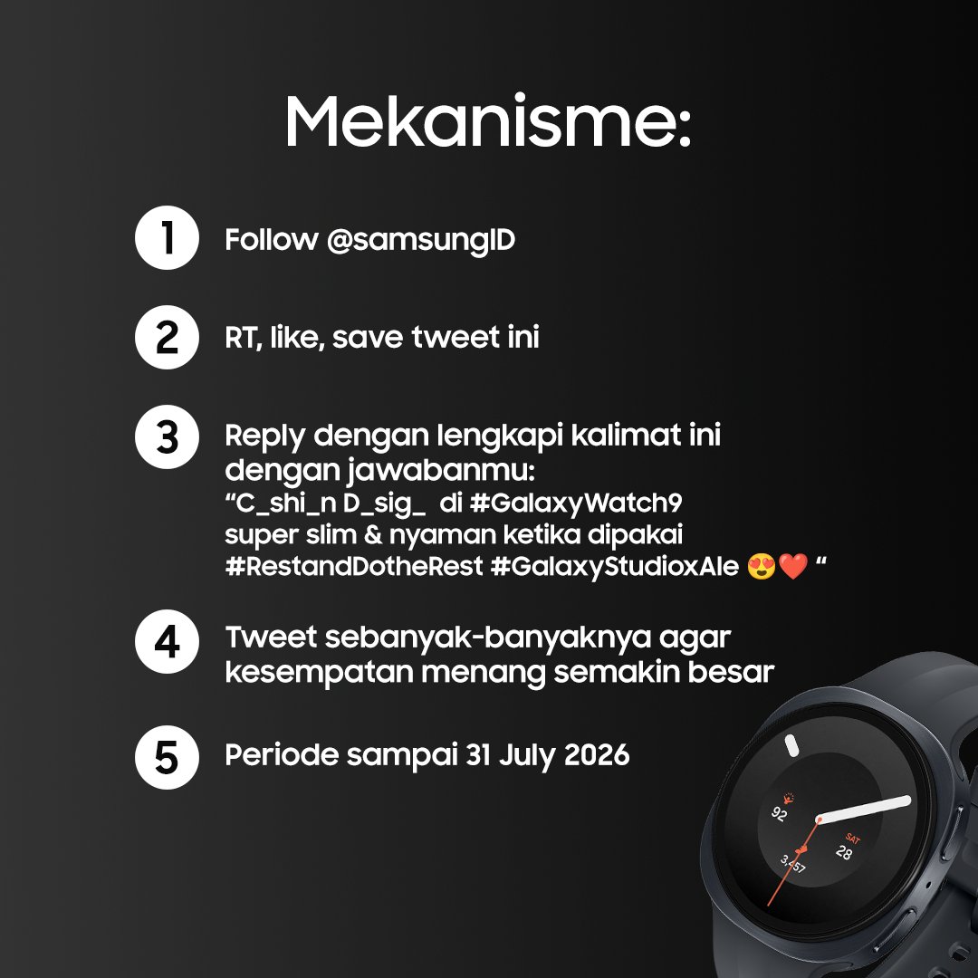samsungID's tweet photo. Menangkan total uang digital Rp1 JUTA RUPIAH untuk 5 pemenang beruntung dari #GalaxyWatch9.
 
Cek mekanisme di 👇Jangan lupa untuk tulis ulang kalimat pada gambar & lengkapi dengan jawabanmu.

Reply sebanyak-banyaknya agar kesempatan menang makin besar #RestandDotheRest #GalaxyStudioxAle