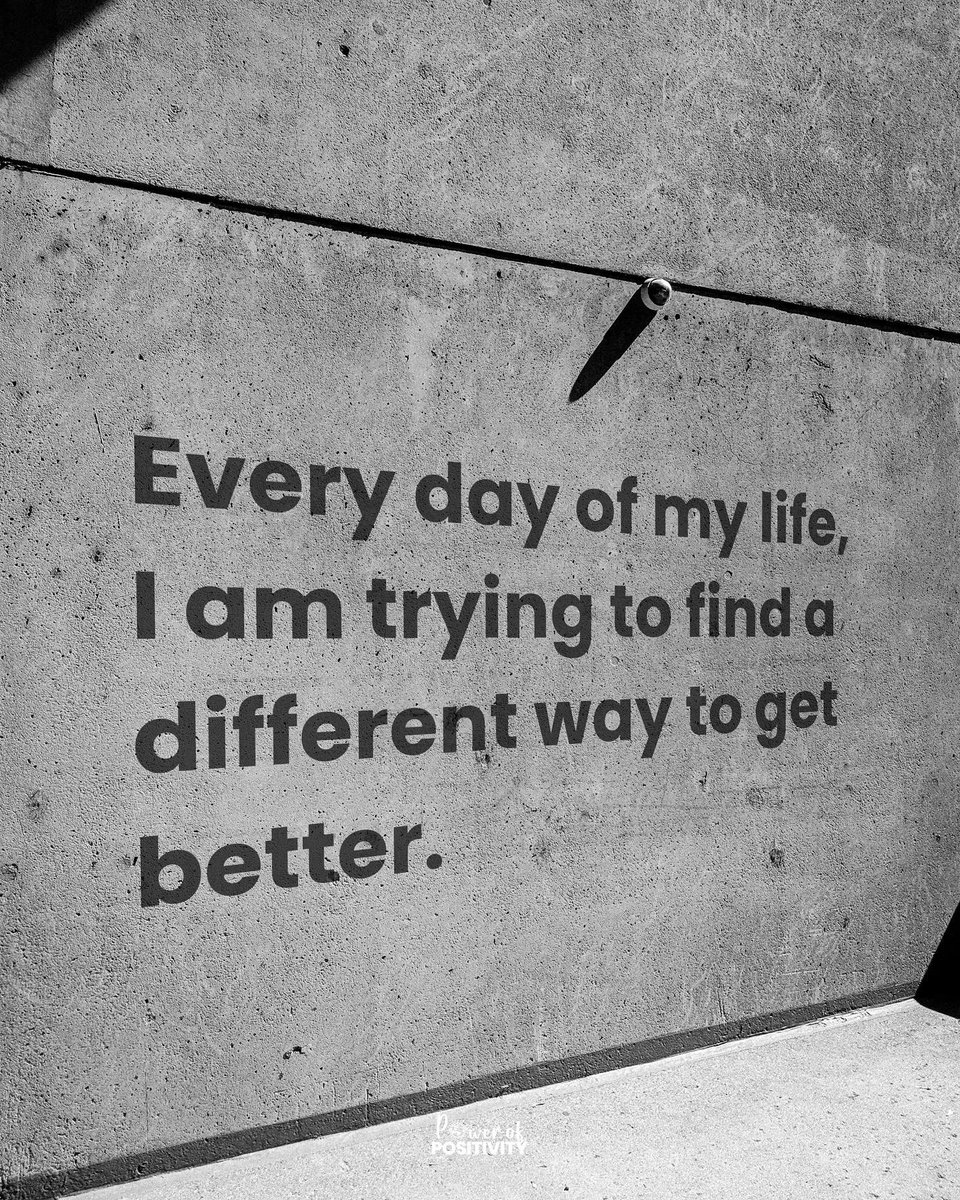 LIVEpositivity's tweet photo. Every day of my life, I am trying to find a different way to get better. 🌞💪 https://t.co/l80My5eTmr