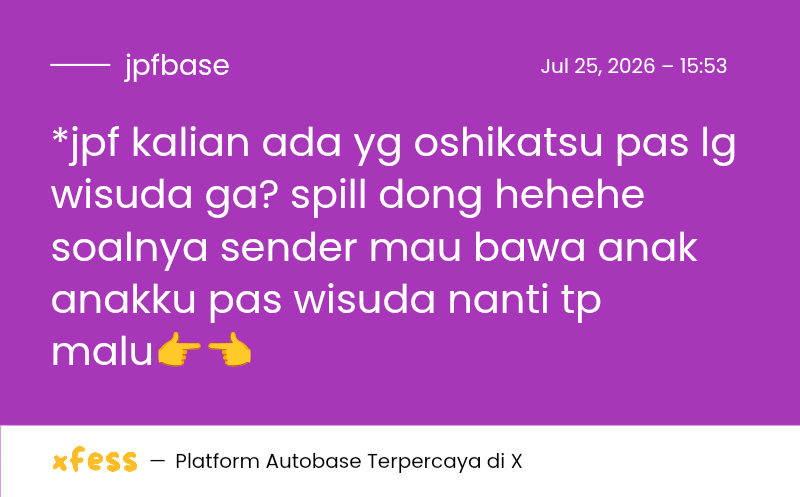 JPFBASE's tweet photo. *jpf spill oshikatsu kalian pas wisuda guysss https://t.co/v7EH5rBw7D