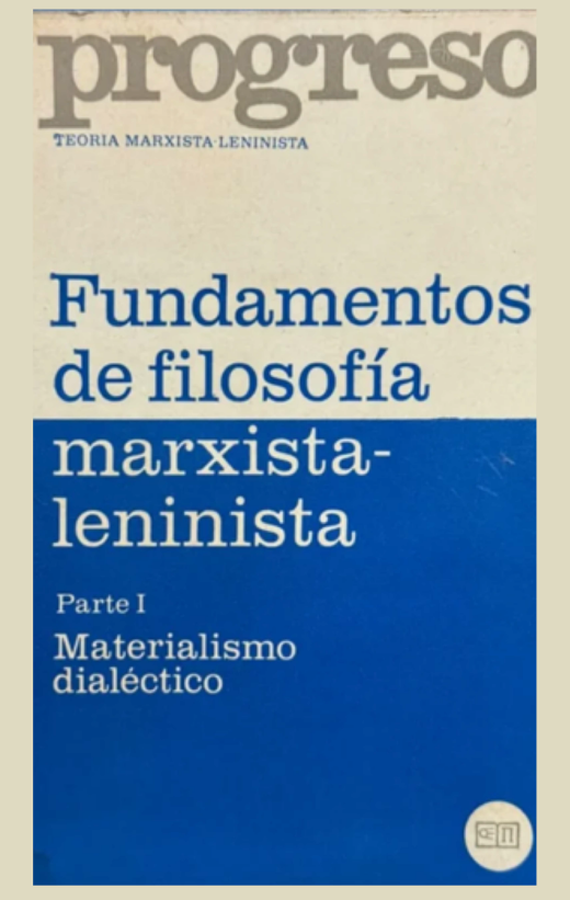 Vacagorda1917's tweet photo. PDF📚: Fundamentos De Filosofía Marxista-Leninista, Tomo I, Materialismo Dialéctico, Ed. Progreso, Moscú. 278 páginas

Obra dirigia por Fyodor Vasilyevich Konstantinov.

Encontrado en rincones del internet. He limpiado el pdf y le apliqué OCR.

https://t.co/FBTlq62b9r https://t.co/7p7mDtz9zc