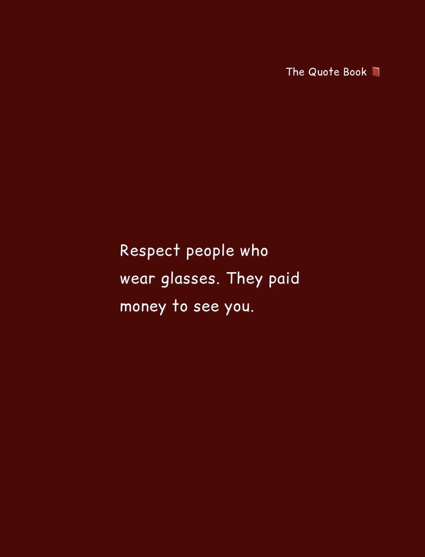 thequotebook0's tweet photo. A funny reminder that people with glasses are carrying a little investment just to see the world clearly… including you. Appreciate them, because your face is part of their expensive view. 👓✨ https://t.co/k4bV1cCZaJ